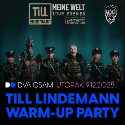TILL LINDEMANN WARM-UP PARTY U DVA OSAM - 9. 12. 2025.